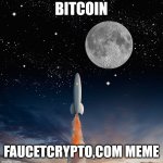Innd to the moon | BITCOIN; FAUCETCRYPTO,COM MEME | image tagged in innd to the moon | made w/ Imgflip meme maker
