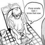 Denji on the toilet | Poop smells bad. I know that now. | image tagged in denji on the toilet,poop | made w/ Imgflip meme maker