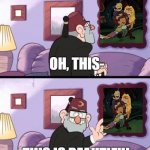 Grunkle Stan admires Anne, Sasha, and Marcy’s friendship | image tagged in grunkle stan beautiful,gravity falls,grunkle stan,amphibia,disney channel | made w/ Imgflip meme maker