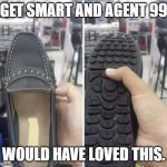 Get Smart | GET SMART AND AGENT 99; WOULD HAVE LOVED THIS. | image tagged in get smart | made w/ Imgflip meme maker