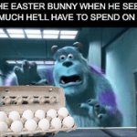 The bunny is bout to be broke | THE EASTER BUNNY WHEN HE SEES HOW MUCH HE'LL HAVE TO SPEND ON EGGS | image tagged in gifs,easter bunny,eggs,egg shortage,memes,funny | made w/ Imgflip video-to-gif maker