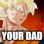 bruh | YOUR DAD | image tagged in gifs,dad | made w/ Imgflip video-to-gif maker