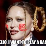Saw Granny at the Grammy's | HELLO, I WANT TO PLAY A GAME | image tagged in madonna grammy | made w/ Imgflip meme maker