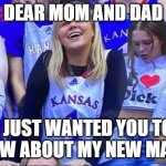 Dear Mom and Dad | DEAR MOM AND DAD; I JUST WANTED YOU TO KNOW ABOUT MY NEW MAJOR | image tagged in dear mom and dad | made w/ Imgflip meme maker