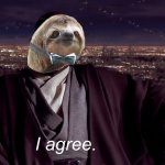 Mace Windu Monocle sloth I agree meme