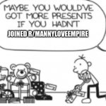 wrong reddit posting wall | JOINED R/MANNYLOVEEMPIRE | image tagged in diary of a wimpy kid christmas meme | made w/ Imgflip meme maker