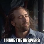 Poe | I HAVE THE ANSWERS | image tagged in con-air cameron poe | made w/ Imgflip meme maker