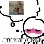 When ppl like me | me; ANYONE WHO LIKES ME | image tagged in blushy boiii | made w/ Imgflip meme maker