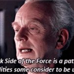 Emperor Palpatine the dark side quote gif GIF Template