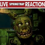 Live springtrap reaction