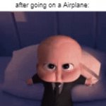 IT'S SO ANNOYING! | Babies 0.000001 Seconds after going on a Airplane: | image tagged in gifs,memes,airplane,babies,relatable memes,funny | made w/ Imgflip video-to-gif maker