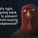 Who else going with me? | "That's right, we're going back in time to prevent Mattel from buying Hit Entertainment!" | image tagged in we're going back in time to,hit entertainment,free birds,memes,mattel,funny | made w/ Imgflip meme maker