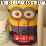 I should really stock up on Unsee Juice... | ME AFTER SCROLLING THROUGH THE CURSED IMAGES STREAM; AND SEEING ALL THE PHOTOS THROUGHOUT IT | image tagged in minion with bleeding eyes,cursed image,unsee juice | made w/ Imgflip meme maker