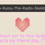 Shout out #1 | Shout out to this dude- He made my literal day. TYSM! | image tagged in undertale fallen down | made w/ Imgflip meme maker
