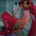 so thats why they always win | STEROIDS; RUSSIAN OLYMPIC ATHLETES | image tagged in wish dragon | made w/ Imgflip meme maker