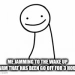 mmmmmmmmmmmmmm | ME JAMMING TO THE WAKE UP ALARM THAT HAS BEEN GO OFF FOR 3 HOURS | image tagged in gifs,idk,tag | made w/ Imgflip video-to-gif maker