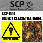 The Real SCP-001 | THAUMIEL; 001 | image tagged in scp label template thaumiel/neutralized | made w/ Imgflip meme maker