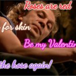 Buffalo Bill Lotion | Roses are red; Lotion's for skin; Be my Valentine; or get the hose again! | image tagged in buffalo bill lotion | made w/ Imgflip meme maker