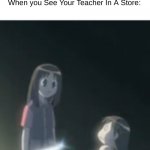 osaka | When you See Your Teacher In A Store: | image tagged in osaka knife | made w/ Imgflip meme maker