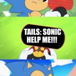 Me trying to Watch TV but tails is getting killed by that badnick | TRYING TO WATCH TV; TAILS: SONIC HELP ME!!! | image tagged in tails,noob,bruh moment,sonic,sonic mania | made w/ Imgflip meme maker