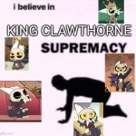 I really adore King | KING CLAWTHORNE | image tagged in i belive in supermacy,the owl house,toh,king the owl house,disney | made w/ Imgflip meme maker