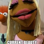 Janice is my guru, #goals, #beauty, #whatmenwant | 2023; CURRENT BEAUTY STANDARDS AND THE MEN THEY ATTRACT. | image tagged in janice is my guru | made w/ Imgflip meme maker