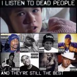 Dead rappers still the best