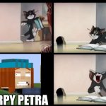 Derpy Petra | DERPY PETRA | image tagged in tom and jerry book,tom and jerry,minecraft story mode,derpy | made w/ Imgflip meme maker