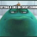 Every time | YOUTUBE PUTTING A LIKE ON EVERY COMMENT EVER | image tagged in gifs,speed | made w/ Imgflip video-to-gif maker