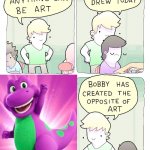 We really need to stop rebooting kids shows… | image tagged in bobby has created the opposite of art,funny,memes,unsee juice,barney the dinosaur | made w/ Imgflip meme maker