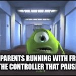 area 51 | NOBODY PARENTS RUNNING WITH FROM AREA 51 WITH THE CONTROLLER THAT PAUSES GAMES | image tagged in gifs,mom | made w/ Imgflip video-to-gif maker
