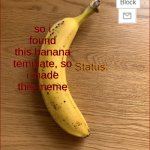 who made this template? | so i found this banana template, so i made this meme | image tagged in aaaaaaaaaaaaaaaaaaaaaaaaaaaaaa announcement template | made w/ Imgflip meme maker
