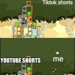 Angry Birds Hal but | Me watching Tiktok shorts; me; YOUTUBE SHORTS | image tagged in angry birds hal but | made w/ Imgflip meme maker