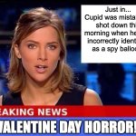 Cupid | Just in... Cupid was mistakenly shot down this morning when he was incorrectly identified as a spy balloon. VALENTINE DAY HORROR! | image tagged in breaking news | made w/ Imgflip meme maker