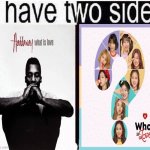 Well... | image tagged in i have two sides,twice,haddaway,valentine's day | made w/ Imgflip meme maker
