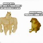 Meme perro 2020 | KROGER ANTES:
HAY QUE SUBIR 25 FORMULARIOS Y UNA AUTORIZACIÓN DE LA NASA; KROGER AHORA:
PORFAVOR ELIMINE LA COMA | image tagged in meme perro 2020 | made w/ Imgflip meme maker