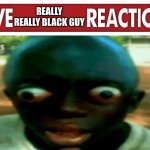Live really really black guy reaction