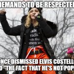 Madonna - Hypocritical Bitch | DEMANDS TO BE RESPECTED; ONCE DISMISSED ELVIS COSTELLO DUE TO "THE FACT THAT HE'S NOT POPULAR" | image tagged in madonna,hypocrisy,disrespect,elvis costello | made w/ Imgflip meme maker