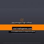 cool math games is blocked by sus amogus high school | sus amogus high school; cool mathgames.com; is not available because it is categorized as games | image tagged in school block screen,memes,funny memes,school memes | made w/ Imgflip meme maker