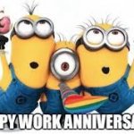 Minions Work Anniversary meme