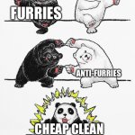 You should get them all into a room together | FURRIES; ANTI-FURRIES; CHEAP CLEAN RENEWABLE ENERGY | image tagged in panda fusion | made w/ Imgflip meme maker