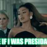 better than Donald Trump | ME IF I WAS PRESIDANT | image tagged in aaaaand its gone | made w/ Imgflip video-to-gif maker