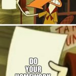 Camp Lazlo | ME:; DO YOUR HOMEWORK | image tagged in camp lazlo | made w/ Imgflip meme maker