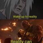 Wake up to reality VS Reality can be whatever I want.