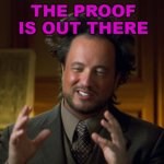 Glowing Orbs ERUPT From Mexican Volcano (Season 3) | THE PROOF IS OUT THERE | image tagged in aliens guy | made w/ Imgflip meme maker