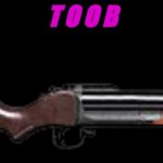 t o o b | T O O B | image tagged in grenade launcher | made w/ Imgflip meme maker