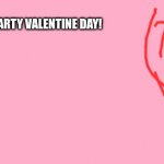 Its a bit late. | HAPPY HEARTY VALENTINE DAY! | image tagged in valentine's day card meme | made w/ Imgflip meme maker