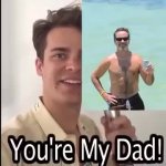 you are my dad GIF Template