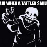 well shit, time to sit here in my desk casually to avoid suspicion | YOUR BRAIN WHEN A TATTLER SMILES AT YOU | image tagged in nooooooooooooo | made w/ Imgflip meme maker