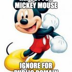 #StargirlCarawayforDisneysNewMascot | REPOST FOR MICKEY MOUSE; IGNORE FOR PUBLIC DOMAIN | image tagged in mickey mouse | made w/ Imgflip meme maker